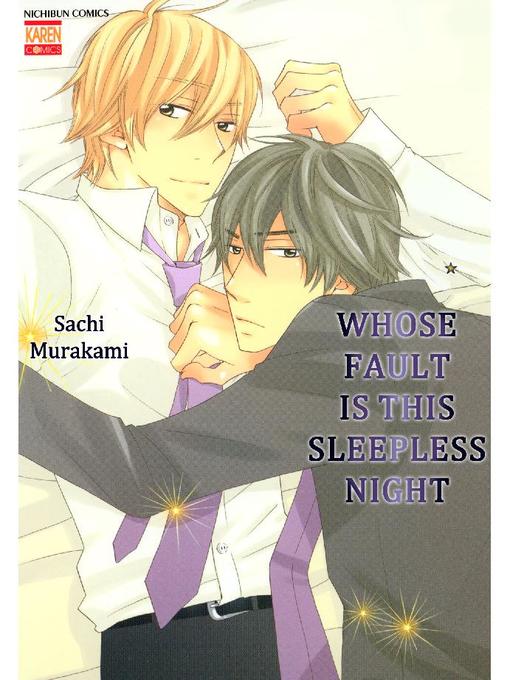 Title details for Whose Fault is this Sleepless Night (Yaoi Manga), Volume 1 by Sachi Murakami - Wait list